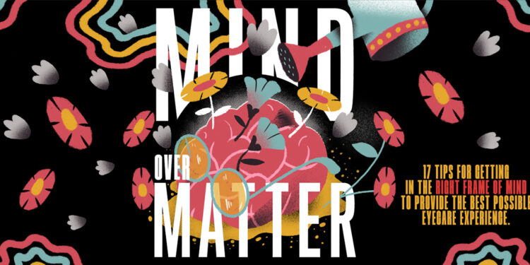 17 Tips to Keep You in the Right Frame of Mind to Provide the Best Possible Eyecare Experience